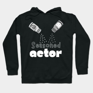 Seasoned Actor Hoodie